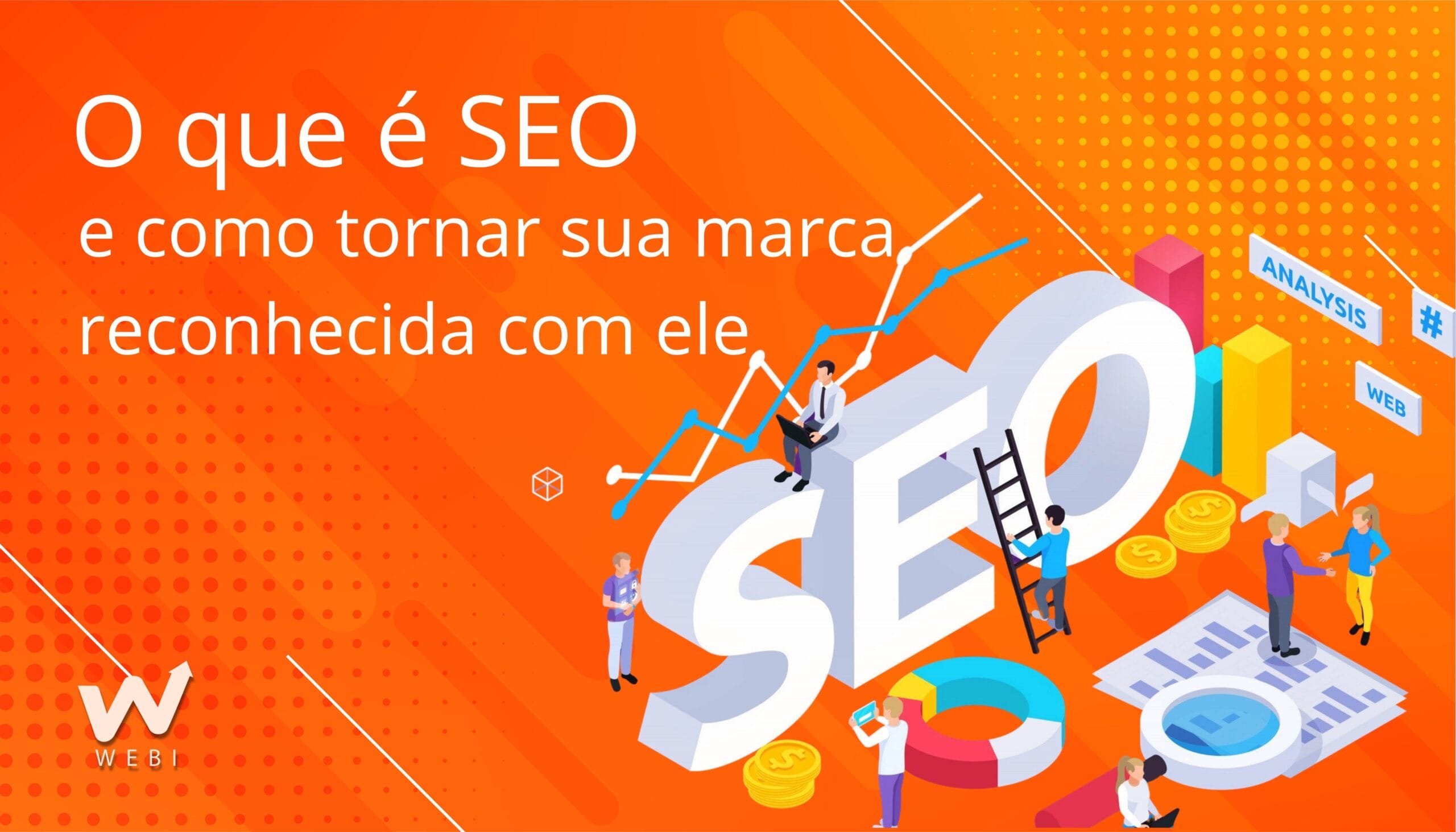 O que é SEO e como tornar sua marca conhecida com ele