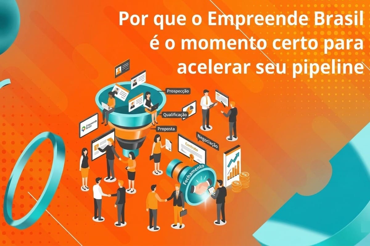 Por que o Empreende Brazil é o momento certo para acelerar seu pipeline