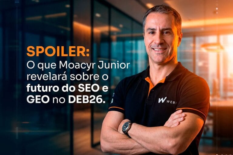 Spoiler: O que Moacyr Guedes Junior revelará sobre o futuro do SEO e GEO no DEB26