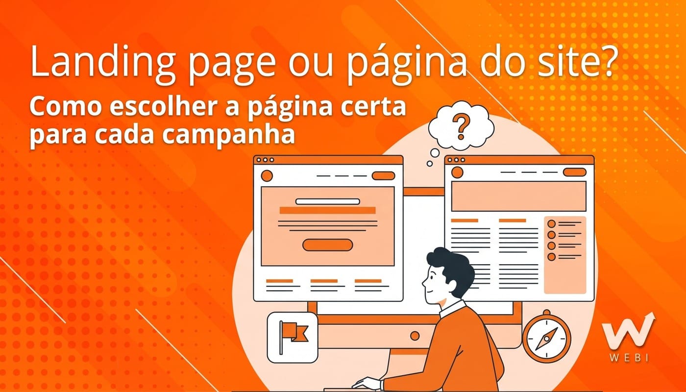 Landing page ou página do site? Como escolher a página certa para cada campanha