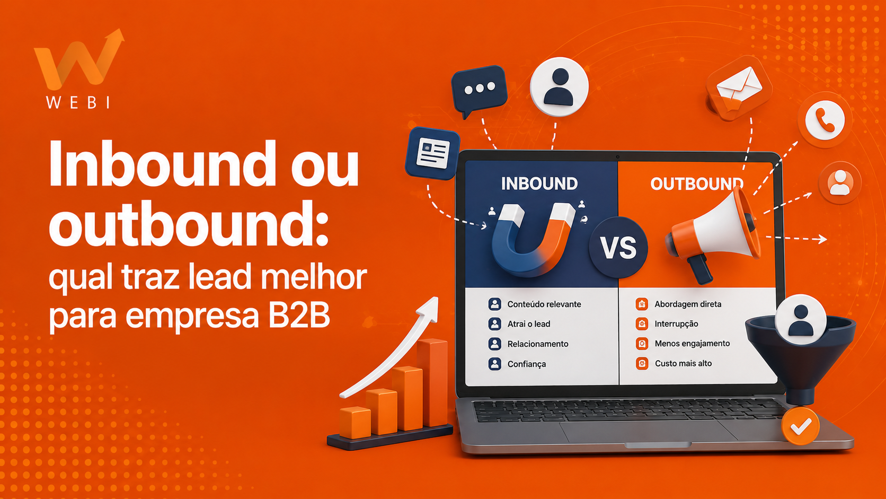 Inbound ou outbound: qual traz leads melhores para empresa B2B