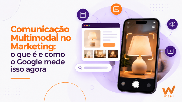 Comunicação Multimodal no Marketing: o que é e como o Google mede isso agora
